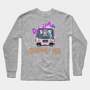 Driving the Struggle Bus Long Sleeve T-Shirt